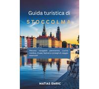 Guida turistica di Stoccolma 2025-2026: Percorsi navigabili panoramici, cucina nordica, musei, festival e consigli di viaggio essenziali