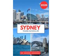 Guida turistica di Sydney 2026: Esplora le famose luci natalizie di Sydney, i caffè accoglienti e le attrazioni invernali imperdibili. (La lista dei desideri del viaggiatore 2026)