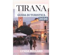 GUIDA TURISTICA DI TIRANA 2026: Esplora la straordinaria bellezza della vivace capitale albanese, con i suoi indimenticabili monumenti simbolo