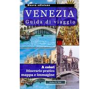 GUIDA TURISTICA DI VENEZIA: Canali, cultura e cucina: dalla grandiosità di San Marco al romanticismo, al patrimonio e agli angoli nascosti