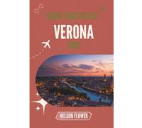 GUIDA TURISTICA DI VERONA 2026: Scopri gli echi nascosti della storia e dell'amore