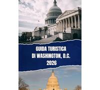 GUIDA TURISTICA DI WASHINGTON, D.C. 2026