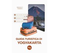 GUIDA TURISTICA DI YOGYAKARTA 2026: Giava centrale, Indonesia: avventure a Borobudur, Prambanan e sul Monte Merapi con consigli utili su cibo di ... gite di un giorno, viaggi economici