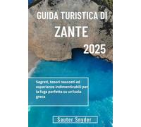GUIDA TURISTICA DI ZANTE 2025: Segreti, tesori nascosti ed esperienze indimenticabili per la fuga perfetta su un'isola greca
