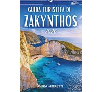 GUIDA TURISTICA DI ZANTE 2026: S co p r i cal et t e t ur c h es i , ec h i v en ez i an i e l' an i m a d el M ar I on i o