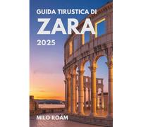 GUIDA TURISTICA DI ZARA 2025: La tua guida personale a tesori nascosti, segreti locali e momenti indimenticabili nel gioiello costiero della Croazia