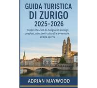 Guida turistica di Zurigo 2025-2026: Scopri il fascino di Zurigo con consigli preziosi, attrazioni culturali e avventure all'aria aperta.