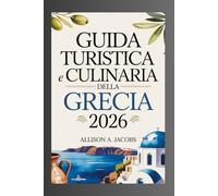 GUIDA TURISTICA E CULINARIA DELLA GRECIA 2026