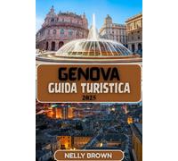 Guida Turistica Genova 2025: Scopri il gioiello marittimo della Liguria con consigli da insider, gemme nascoste e approfondimenti di viaggio aggiornati
