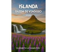 GUIDA TURISTICA ISLANDA 2026: La tua guida completa per esplorare, vivere e goderti [la destinazione] nel 2026