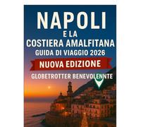 GUIDA TURISTICA NAPOLI E COSTIERA AMALFITANA 2026: 36 (Globetrotter Travel Series)