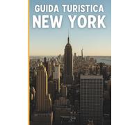 Guida Turistica New York: La Tua Avventura Nella Grande Mela Inizia Qui