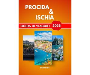 Guida turistica Procida e Ischia 2026: Spiagge, villaggi colorati, cibo locale, gite in barca e vita culturale nel Golfo di Napoli