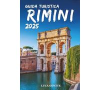 GUIDA TURISTICA RIMINI 2025: Una città dove ogni alba racconta una storia italiana