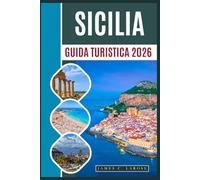 Guida turistica Sicilia 2026: Scopri antichi templi, villaggi costieri, escursioni sull'Etna e cucina locale