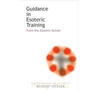 Guidance in Esoteric Training: From the Esoteric School (4th Revised edition)