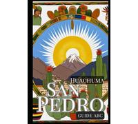 Guide ABC de San Pedro-Huachuma: La Plante Médicinale et l'Esprit Chamanique