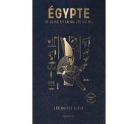 Guide Bleu Égypte: Le Caire, Alexandrie et la vallée du Nil