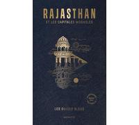 Guide Bleu Rajasthan: Et les capitales Mogholes, Agra, Delhi, Fatehpur Sikri