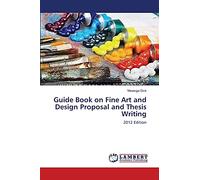 Guide Book on Fine Art and Design Proposal and Thesis Writing: 2012 Edition