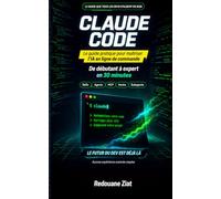 Guide Complet Claude Code: Maîtrisez l'agent IA d'Anthropic de A à Z : Skills, Agents, MCP, Hooks, Subagents - Guide pratique pas à pas pour développeurs et curieux de l'IA, du débutant à l'expert
