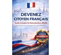 Guide Complet de Naturalisation 2026: Version Augmenté (Les Manuels)