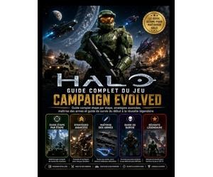 GUIDE COMPLET DU JEU HALO CAMPAIGN EVOLVED: Guide complet étape par étape, stratégies avancées, maîtrise des armes et guide de survie du début à la réussite légendaire