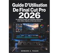 Guide D’utilisation De Final Cut Pro 2026: Un parcours simple, de la première importation à des vidéos soignées, et bien plus encore