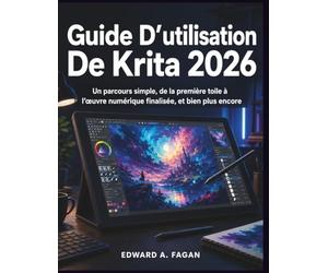Guide D’utilisation De Krita 2026: Un parcours simple, de la première toile à l’œuvre numérique finalisée, et bien plus encore