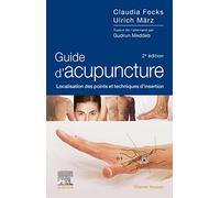 Guide d'acupuncture: Localisation des points et techniques d'insertion
