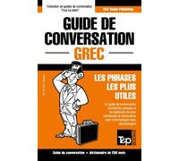 Guide de conversation Francais-Grec et mini dictionnaire de 250 mots