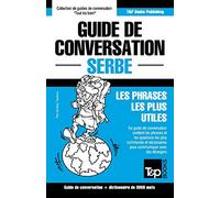 Guide de conversation Français-Serbe et vocabulaire thématique de 3000 mots: 269 (French Collection)