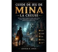 GUIDE DE JEU DE MINA LA CREUSE: Parcours complet, stratégies de combat, guides de boss, secrets, améliorations et conseils de survie pour maîtriser le jeu du début à la fin.