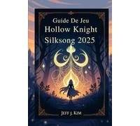 Guide de jeu Hollow Knight : Silksong 2025: Un guide complet pour maîtriser le voyage de Hornet à travers les royaumes soyeux de Pharloom et percer ses mystères les plus profonds.