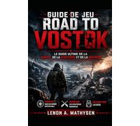 Guide de jeu Road to Vostok: Le guide ultime de la survie, de la stratégie et de la maîtrise