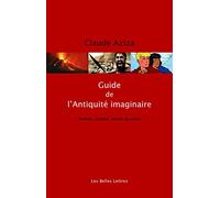 Guide de l'Antiquite Imaginaire: Roman, cinéma, bande dessinée (Romans, Essais, Poesie, Documents)