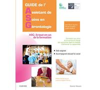 Guide De L'assistant De Soins En Gérontologie: Asg; Le Tout-en-un De La Formation