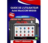 Guide de l'utilisateur Autel MaxiCOM MK808 2026: Un manuel étape par étape pour maîtriser les compétences en diagnostic, avec des conseils et astuces d'experts pour les débutants et les seniors.
