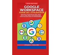 Guide de l'utilisateur Google Workspace, édition 2026: Simplifiez l'utilisation de Gmail, Drive, Docs et Meet grâce à des instructions étape par étape pour les professionnels.