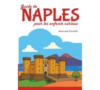 Guide de Naples pour les enfants curieux (Guides pour enfants curieux)
