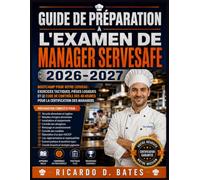 Guide de préparation à l'examen de manager Servesafe: Bootcamp pour votre cerveau : exercices tactiques, pièges logiques et le code de contrôle des 48 heures pour la certification des managers