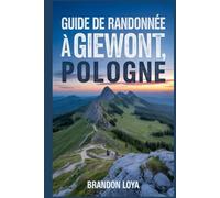 Guide de randonnée à Giewont, Pologne: Un livre complet explorant la nature pour une expérience de randonnée mémorable. (Préparez-vous à des aventures de randonnée)