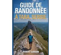 Guide de randonnée à Tara, Serbie: Guide pratique des promenades et randonnées en pleine nature.