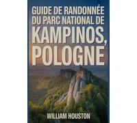 Guide de randonnée du parc national de Kampinos, Pologne: Guide du randonneur pour la découverte de soi. (Mes aventures de randonnée)