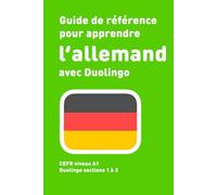 Guide de référence pour apprendre l'allemand avec Duolingo : Niveau A1 (Guides de référence pour apprendre avec Duolingo)
