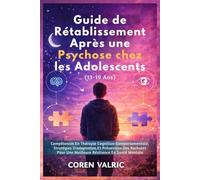 Guide de Rétablissement Après une Psychose chez les Adolescents (13-19 Ans)