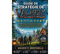 Guide de stratégie de Valheim: Maîtrise la survie, la construction, l'artisanat, les combats de boss, les Ashlands, l'exploration, le combat, la ... multijoueur et la réussite en fin de partie