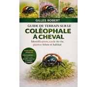 GUIDE DE TERRAIN SUR LE COLÉPHALIE À CHEVAL: Identification, cycle de vie, plantes hôtes et habitat