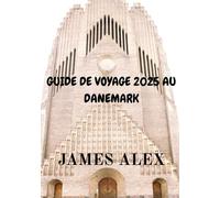 GUIDE DE VOYAGE 2025 AU DANEMARK: Dévoiler les secrets de la beauté et de la culture nordiques