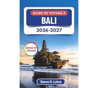 Guide de voyage à Bali 2026-2027 (En couleur): Explorez temples sacrés, sommets volcaniques, rizières en terrasses et plages grâce à des conseils ... des cartes (Guide de voyage tout en couleurs)